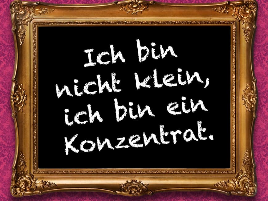 Ich Bin Nicht Klein Ich Bin Ein Konzentrat www.idee-fuer-mich.de